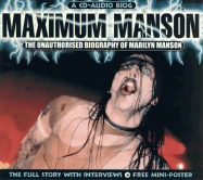 Maximum Manson: The Unauthorised Biography of Marilyn Manson