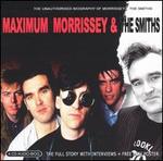 Maximum Morrissey & the Smiths