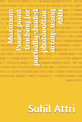 Maximum Power point tracking for partially shaded photovoltaic arrays using ANN - Sharma, Kamalkant, and Kaur, Inderpreet, and Attri, Sahil