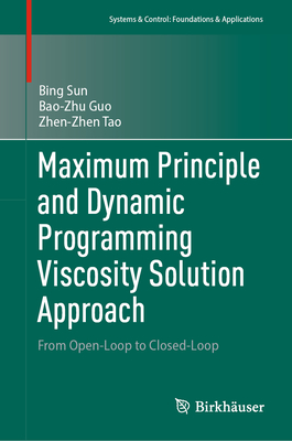 Maximum Principle and Dynamic Programming Viscosity Solution Approach: From Open-Loop to Closed-Loop - Sun, Bing, and Guo, Bao-Zhu, and Tao, Zhen-Zhen