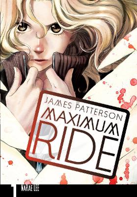Maximum Ride: Manga Volume 1 - Patterson, James