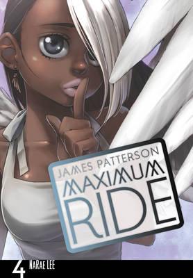 Maximum Ride: Manga Volume 4 - Patterson, James