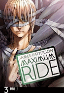 Maximum Ride: The Manga, Vol. 3: Volume 3