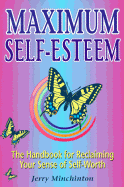 Maximum Self-Esteem: The Handbook for Reclaiming Your Sense of Self-Worth