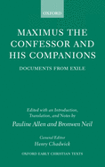 Maximus the Confessor and His Companions: Documents from Exile