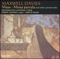 Maxwell Davies: Mass; Missa parvula - Robert Houssart (organ); Robert Quinney (organ); Westminster Cathedral Choir (choir, chorus)