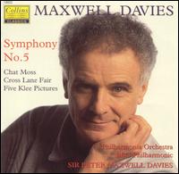 Maxwell Davies: Symphony No. 5; Chat Moss; Cross Lane Fair; Five Klee Pictures - Peter Maxwell Davies (conductor)