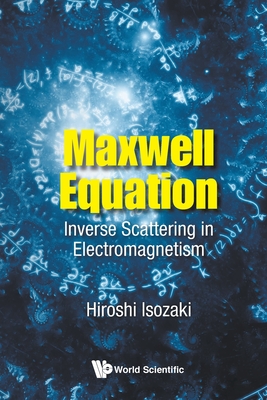 Maxwell Equation: Inverse Scattering In Electromagnetism - Isozaki, Hiroshi