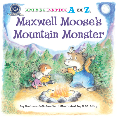 Maxwell Moose's Mountain Monster - deRubertis, Barbara