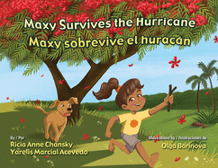 Maxy Survives the Hurricane / Maxy Sobrevive El Huracan