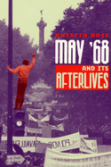 May '68 and Its Afterlives