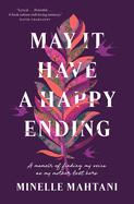 May It Have a Happy Ending: A Memoir of Finding My Voice as My Mother Lost Hers