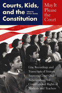May It Please the Court: Courts, Kids, and the Constitution
