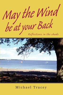 May the Wind be at your Back: Reflections in the shade - Tracey, Michael