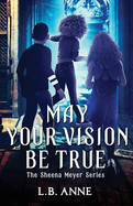 May Your Vision Be True