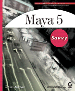 Maya 5 Savvy - Kundert-Gibbs, John, and Lee, Peter, and Derakhshani, Dariush