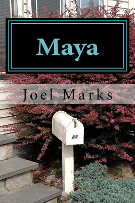 Maya: A Philosopher Considers the World as Illusion - Marks, Joel