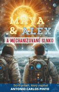 Maya & Alex a Mechanizovan slnko