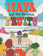 Maya and the Riotous Fruits: An Animated Tale of Empathy and Respect for Nature