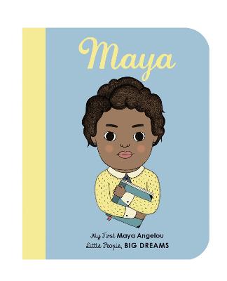 Maya Angelou: My First Maya Angelou [BOARD BOOK] - Kaiser, Lisbeth, and Salaberria, Leire