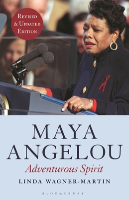 Maya Angelou (Revised and Updated Edition): Adventurous Spirit - Wagner-Martin, Linda