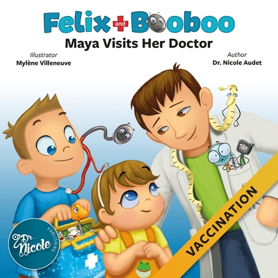Maya Visits Her Doctor: Vaccination - Audet, Nicole