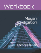 Mayan Civilization for Middle School Students: Teacher Edition
