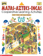 Mayas, Aztecs, Incas: Cooperative Learning Activities - Stohl, Mary