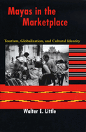 Mayas in the Marketplace: Tourism, Globalization, and Cultural Identity
