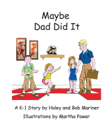 Maybe Dad Did It!