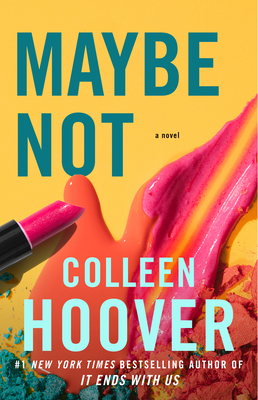 Maybe Not: A Novella - Hoover, Colleen