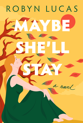 Maybe She'll Stay - Lucas, Robyn