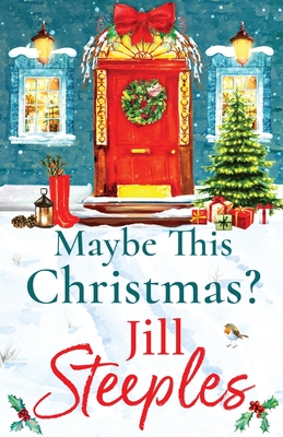 Maybe This Christmas?: A wonderful, festive heartfelt read from Jill Steeples - Steeples, Jill