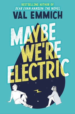 Maybe We're Electric - Emmich, Val