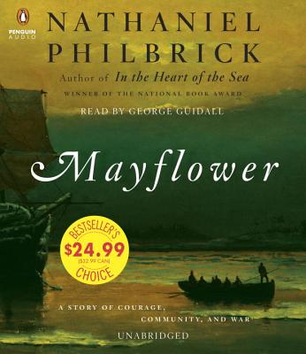 Mayflower: A Story of Courage, Community, and War - Philbrick, Nathaniel, and Guidall, George (Read by)