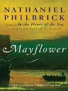 Mayflower: A Story of Courage, Communtiy, and War - Philbrick, Nathaniel