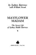 Mayflower Madam: The Secret Life of Sydney Biddle Barrows - Barrows, Sydney Biddle, and Novak, William