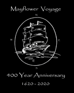 Mayflower Voyage - 400 Year Anniversary 1620 - 2020: 8 x 10 - 6 Subject - Notebook Journal