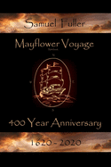 Mayflower Voyage 400 Year Anniversary 1620 - 2020: Samuel Fuller