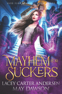 Mayhem for Suckers: A Paranormal Reverse Harem Romance