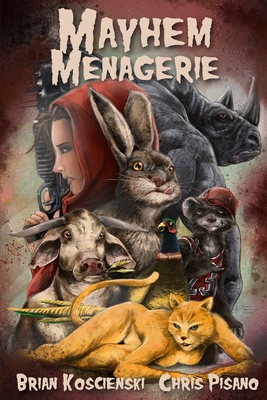 Mayhem Menagerie - Pisano, Chris, and Koscienski, Brian