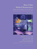 Mayo Clinic Medical Neurosciences: Organized by Neurologic Systems and Levels