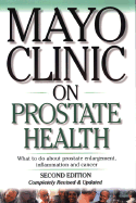 Mayo Clinic on Prostate Health - Blute M D, Michael, and Blute, Michael (Editor), and Clinic, Mayo (Producer)