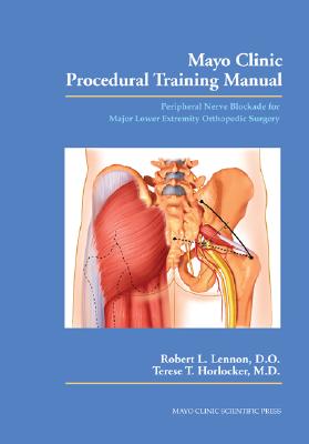 Mayo Clinic Procedural Training Manual - DVD - Lennon, Robert L, and Horlocker, Terese T, and Lennon, Lennon L