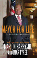 Mayor for Life: The Incredible Story of Marion Barry, Jr.
