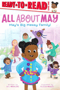 May's Big Messy Family!: Ready-To-Read Level 1