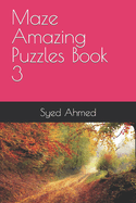 Maze Amazing Puzzles Book 3