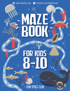 Maze Books for Kids 8-10: Amazing Maze for Kids Under the Ocean World