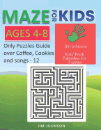 Maze for Kids Ages 4-8 - Only Puzzles No Answers Guide You Need for Having Fun on the Weekend - 12: 100 Mazes Each of Full Size A4 Page - 8.5x11 Inches