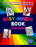 Maze For Kids: Promotes Essential Skills Including Problem Solving, Hand-Eye Coordination, and Logical Thinking